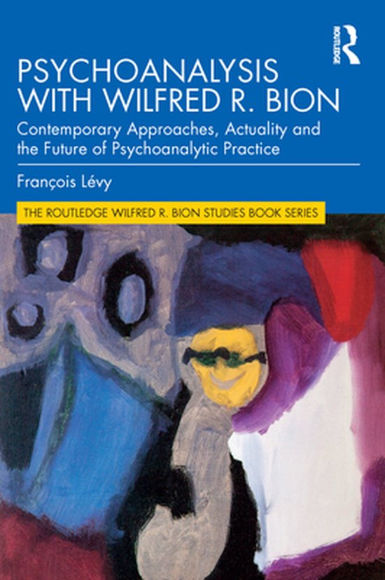 The Routledge Wilfred R. Bion Studies Book Series - Psychoan ... - cover