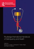 Routledge International Handbooks - Routledge International Handbook of Delinquency and Health