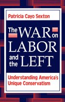 The War On Labor And The Left