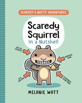 Scaredy's Nutty Adventures- Scaredy Squirrel in a Nutshell