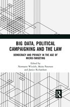 Big Data, Political Campaigning and the Law
