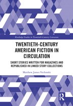 Routledge Studies in Twentieth-Century Literature - Twentieth-Century American Fiction in Circulation