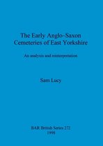 The Early Anglo-Saxon Cemeteries of East Yorkshire