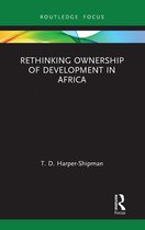 Routledge Studies in African Development - Rethinking Ownership of Development in Africa