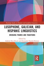 Routledge Studies in Hispanic and Lusophone Linguistics - Lusophone, Galician, and Hispanic Linguistics