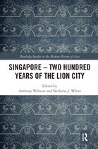 Routledge Studies in the Modern History of Asia - Singapore – Two Hundred Years of the Lion City