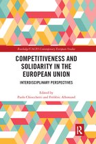 Routledge/UACES Contemporary European Studies - Competitiveness and Solidarity in the European Union