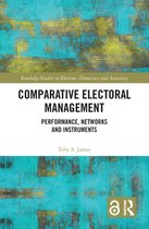 Routledge Studies in Elections, Democracy and Autocracy - Comparative Electoral Management