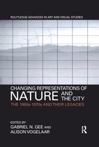 Routledge Advances in Art and Visual Studies - Changing Representations of Nature and the City