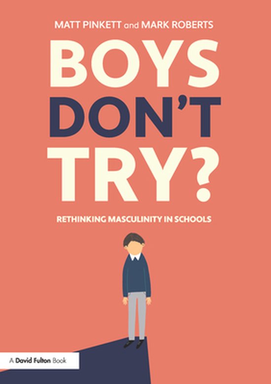 Boys Don't Try? Rethinking Masculinity in Schools - cover