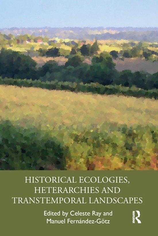 Historical Ecologies, Heterarchies and Transtemporal Landsca ... - cover