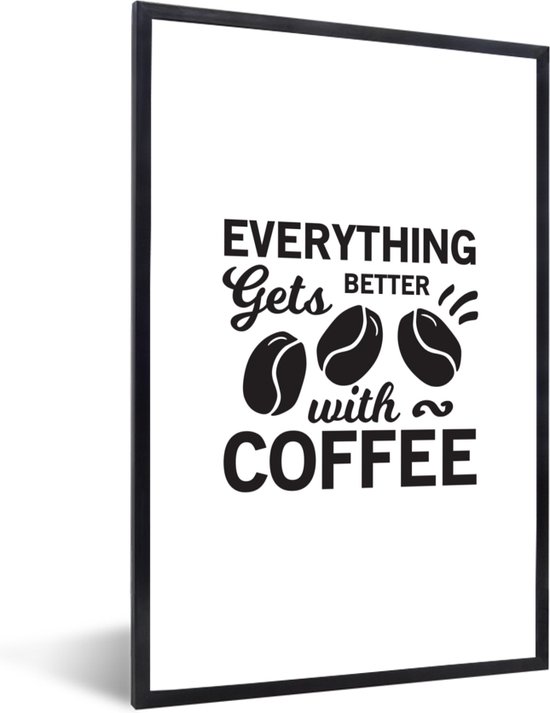 Koffie quote Everything gets better with coffee op een witte achtergrond