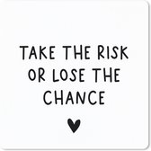 Muismat Klein - Engelse quote Take the risk of lose the chance met een hartje op een witte achtergrond - 20x20 cm
