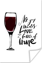 Poster Wijn quote "all you need is love and a bottle of wine" met wijnglas - 20x30 cm
