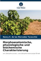 Morphoanatomische, physiologische und biochemische Charakterisierung