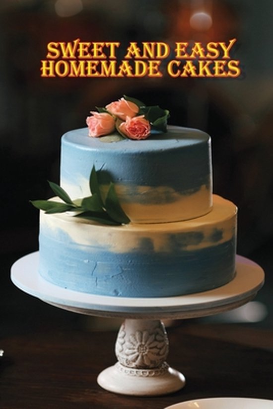 Sweet and Simple Homemade Cakes - cover