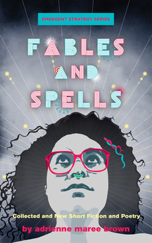 Emergent Strategy Series 6 - Fables and Spells (ebook), Adrienne Maree ...