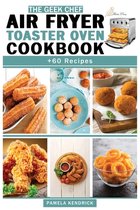 The Geek Chef Air Fryer Toaster Oven Cookbook