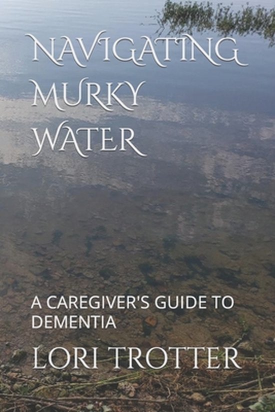 Navigating Murky Water  9781977028518  Lori Trotter  Boeken  bol.com