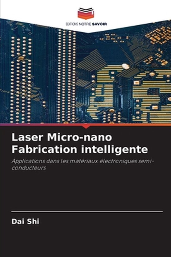 Laser Micro-nano Fabrication intelligente