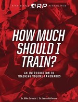 Renaissance Periodization- How Much Should I Train?