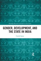 Routledge Research on Gender in Asia Series - Gender, Development, and the State in India