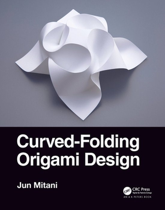 AK Peters/CRC Recreational Mathematics Series - Curved-Foldi ... - cover