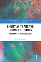 Routledge New Critical Thinking in Religion, Theology and Biblical Studies - Christianity and the Triumph of Humor