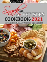 Snack and Appetizers Cookbook 2021