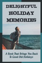 Delightful Holiday Memories