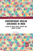Routledge Research in Gender and Society - Contemporary Muslim Girlhoods in India