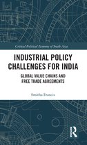 Critical Political Economy of South Asia - Industrial Policy Challenges for India