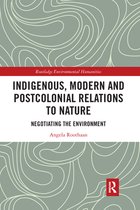 Indigenous, Modern and Postcolonial Relations to Nature