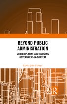 Routledge Research in Public Administration and Public Policy - Beyond Public Administration