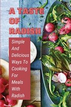 A Taste Of Radish: Simple And Delicious Ways To Cooking For Meals With Radish