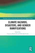 Routledge Studies in Hazards, Disaster Risk and Climate Change - Climate Hazards, Disasters, and Gender Ramifications