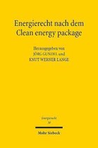 Energierecht - Beiträge zum deutschen, europäischen und internationalen Energierecht- Energierecht nach dem Clean energy package
