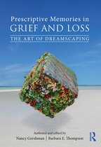 Series in Death, Dying, and Bereavement - Prescriptive Memories in Grief and Loss