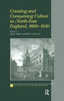 The History of Retailing and Consumption - Creating and Consuming Culture in North-East England, 1660–1830