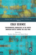 Routledge Studies in the History of Science, Technology and Medicine - Cold Science