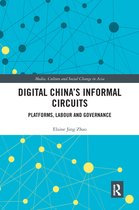 Media, Culture and Social Change in Asia - Digital China's Informal Circuits
