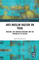 Routledge Research in Race and Ethnicity - Anti-Muslim Racism on Trial