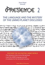 PRESENCE 2 -The language and the mystery of the UMMO planet disclosed