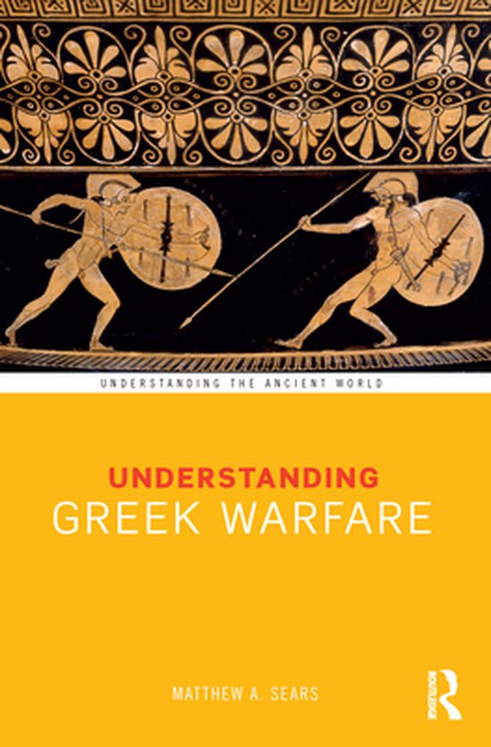 Understanding the Ancient World - Understanding Greek Warfar ... - cover