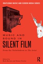 Routledge Music and Screen Media Series - Music and Sound in Silent Film