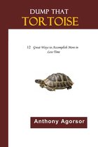 Dump that Tortoise