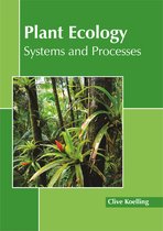 Plant Ecology: Systems and Processes