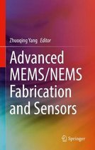 Advanced MEMS/NEMS Fabrication and Sensors