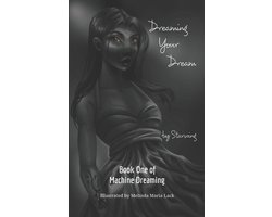 Machine Dreaming- Dreaming Your Dream