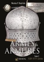 Armes Et Armures Tome 2
